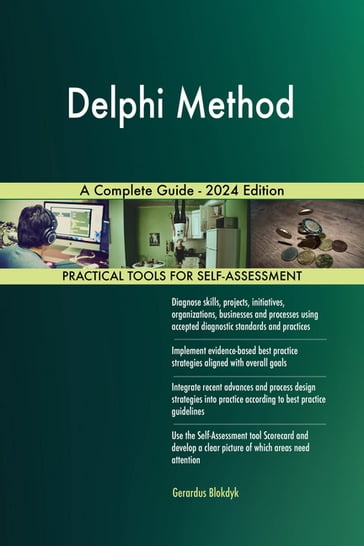 Delphi Method A Complete Guide - 2024 Edition - Gerardus Blokdyk