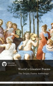 Delphi Poetry Anthology - World s Greatest Poems