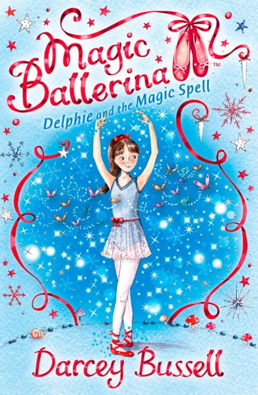 Delphie and the Magic Spell (Magic Ballerina, Book 2) - Darcey Bussell