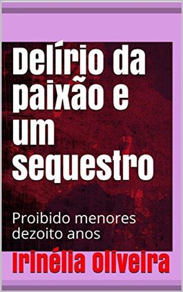 Delírios e sexo - Irinélia Oliveira