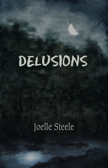 Delusions - Joelle Steele