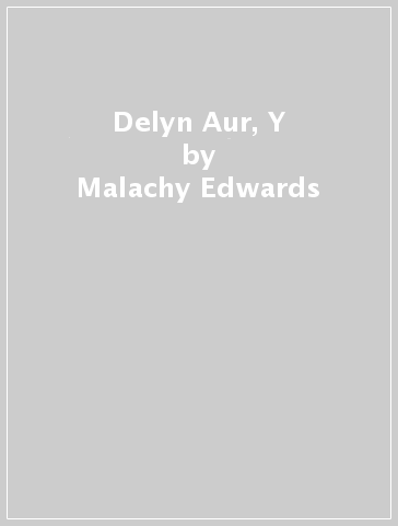 Delyn Aur, Y - Malachy Edwards