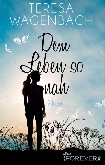 Dem Leben so nah - Teresa Wagenbach