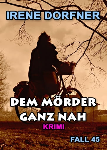 Dem Morder ganz nah - Irene Dorfner