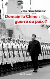 Demain la Chine: guerre ou paix?