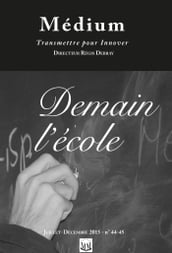 Demain l école (Médium n° 44-45, juillet-décembre 2015)