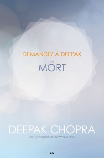 Demandez a Deepak - La Mort - Deepak Chopra