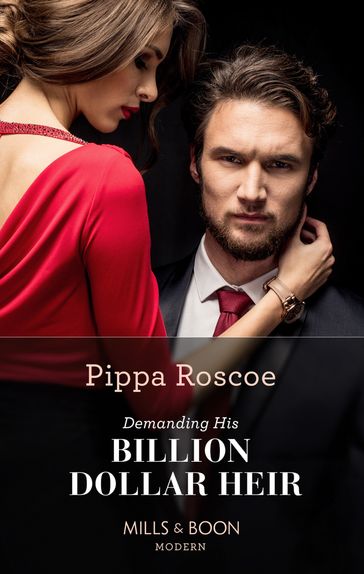 Demanding His Billion-Dollar Heir (Mills & Boon Modern) - Pippa Roscoe