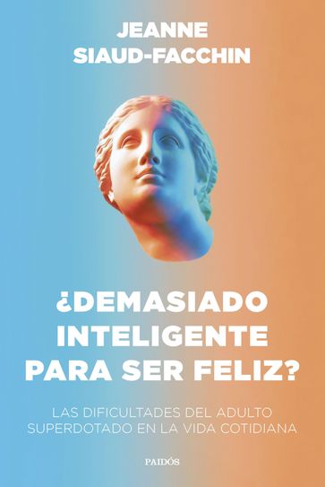 Demasiado inteligente para ser feliz? - Jeanne Siaud-Facchin