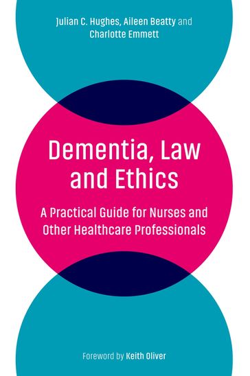 Dementia, Law and Ethics - Aileen Beatty - Charlotte Emmett - Julian C. Hughes