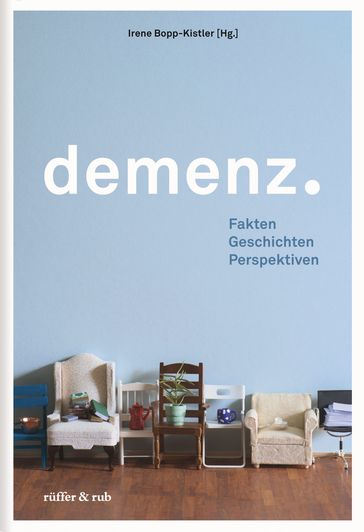 Demenz. - Irene Bopp-Kistler - Klaus Bally - Brigitte Ruegger-Frey - Manuel Trachsel - Daniel Hurlimann - Rainer Diederichs - Brigitte Hauser - Christoph Held - Margrit Sprecher - Isabella Lauener - Regula Bockstaller - Margrit Dobler - Joel Meier - Michael Gagesch - Sacha Beck - Christian E. Besimo - Markus Biedermann - Antoinette Niggli - Katharina Muller - Sandra Oppikofer - Susanne Nieke - Karin Wilkening - Christine Vogt - Andrea Muhlegg-Weibel - Christoph Harms - Michael Schmieder - Georg Bosshard - Cornelia Kaya - Gabriela Bieri-Bruning - Christa Hanetseder - Silvia Silva Lima - Annina Hess-Cabalzar - Christian Hess - Henrike Wolf - Angelika U. Reutter - Ralph Kunz