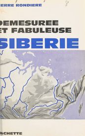 Démesurée et fabuleuse Sibérie