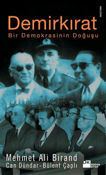 Demirkrat-Bir Demokrasinin Douu - Bulent Çapl - Can Dundar - Mehmet Ali Birand