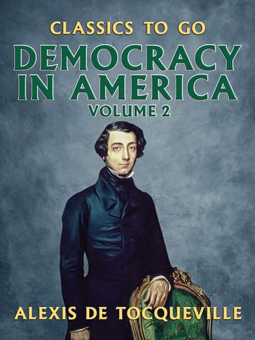Democracy in America - Volume 2 - Alexis De Tocqueville