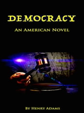 Democracy - An American Novel