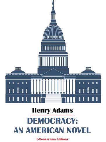 Democracy: An American Novel - Henry Adams