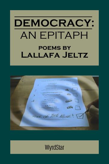 Democracy: An Epitaph - Lallafa Jeltz