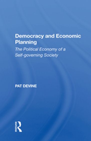 Democracy And Economic Planning - Pat Devine