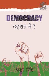Democracy Dehshat Mein?