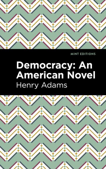 Democracy - Henry Adams - Mint Editions