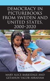 Democracy in Picturebooks from Sweden and United States, 20002020