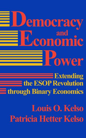 Democracy and Economic Power - Louis O. Kelso - Patricia Hetter Kelso