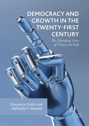 Democracy and Growth in the Twenty-first Century - Francesco Grillo - Raffaella Y. Nanetti