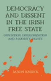 Democracy and dissent in the Irish Free State