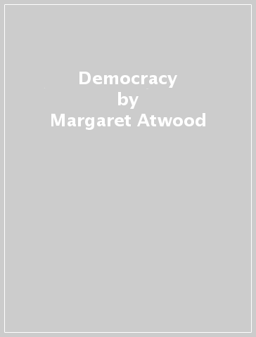 Democracy - Margaret Atwood - Professor Mary Beard - Erica Benner - Kaja Kallas - Aditi Mittal - Vjosa Osmani - Adela Raz - Elif Shafak - Lola Shoneyin - Yuan Yang