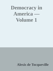 Democracy in America  Volume 1