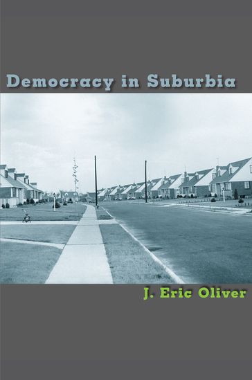 Democracy in Suburbia - J. Eric Oliver