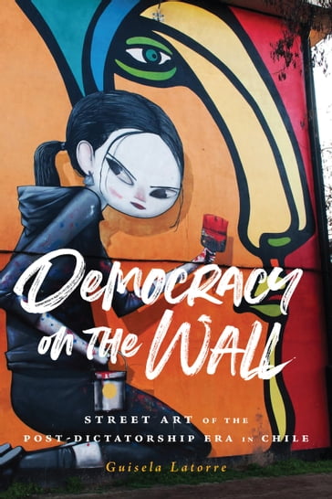 Democracy on the Wall - Guisela Latorre