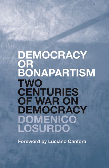 Democracy or Bonapartism - Domenico Losurdo
