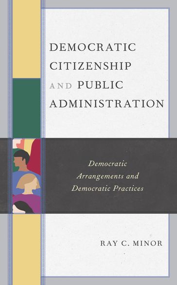 Democratic Citizenship and Public Administration - Ray C. Minor - president  Kettering Foundation  David Mathews  president  Kettering Foundation David Mathews