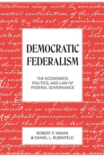 Democratic Federalism - Daniel L. Rubinfeld - Robert P. Inman