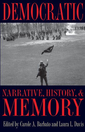 Democratic Narrative, History, and Memory - Carole A. Barbato