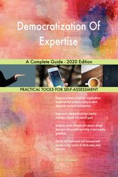 Democratization Of Expertise A Complete Guide - 2020 Edition