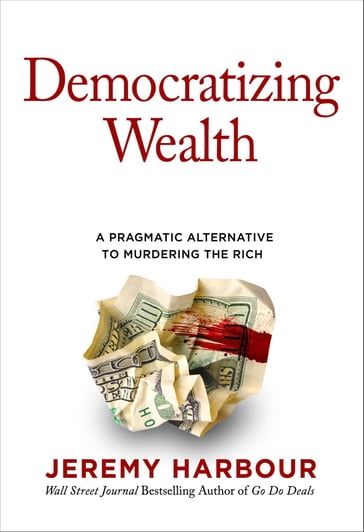 Democratizing Wealth - Jeremy Harbour