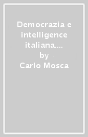 Democrazia e intelligence italiana. Dieci anni dopo la cultura, diritto e nuove sfide della democrazia