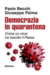 Democrazia in quarantena. Come un virus ha travolto il Paese