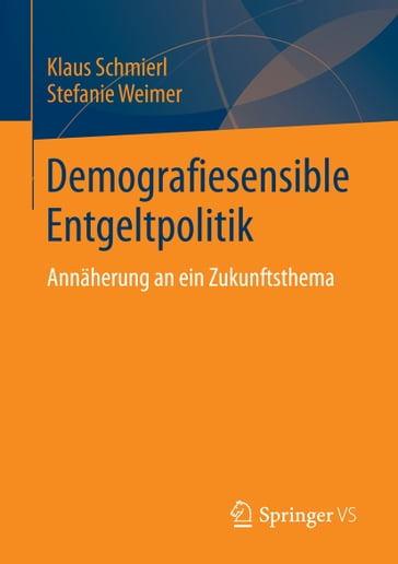 Demografiesensible Entgeltpolitik - Klaus Schmierl - Stefanie Weimer