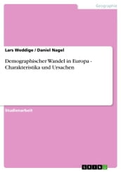 Demographischer Wandel in Europa - Charakteristika und Ursachen