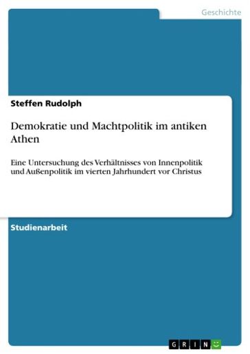 Demokratie und Machtpolitik im antiken Athen - Steffen Rudolph