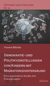 Demokratie- und Politikvorstellungen von Kindern mit Migrationshintergrund