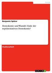 Demokratie und Wandel. Ende der repräsentativen Demokratie?