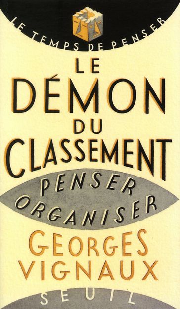 Le Démon du classement. Penser, organiser - Georges Vignaux