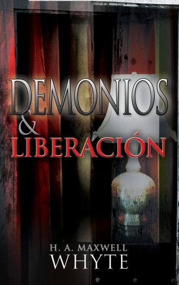 Demonios y liberación - H. A. Maxwell Whyte