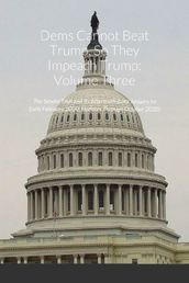 Dems Cannot Beat Trump, So They Impeach Trump, Volume Three