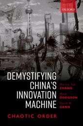 Demystifying China s Innovation Machine