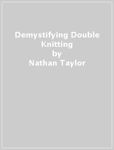 Demystifying Double Knitting - Nathan Taylor